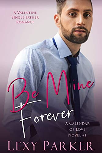 Be Mine Forever (A Calendar of Love Book 1)