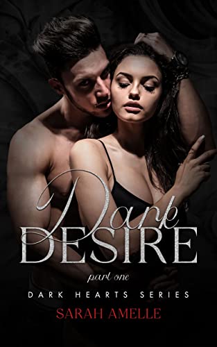 Dark Desire (Dark Hearts Book 1)