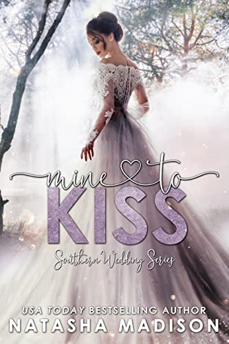 Mine To Kiss (Southern Wedding Series)