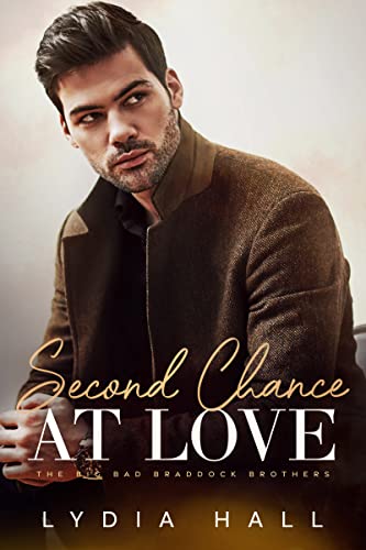 Second Chance at Love (The Big Bad Braddock Brothers)