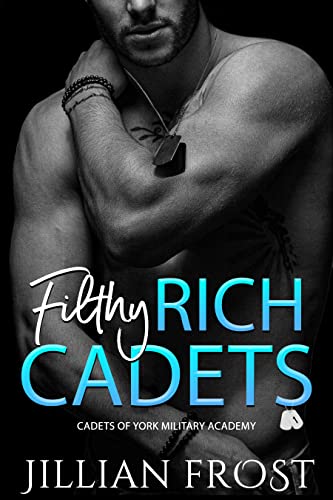 Filthy Rich Cadets (Cadets of York Military Academy Book 1)