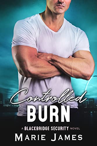 Controlled Burn (Blackbridge Security Book 8)