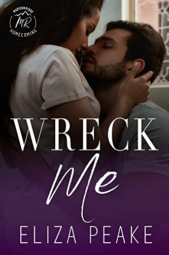 Wreck Me (Madison Ridge Series Book 3)