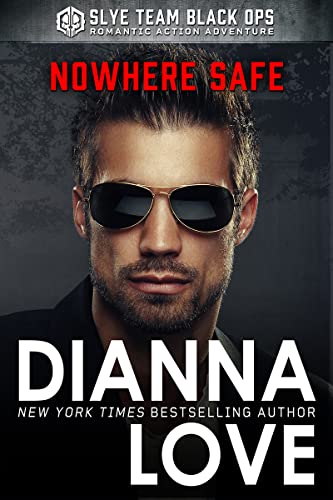 Nowhere Safe (Slye Team Black Ops Book 1)