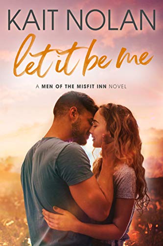 Let It Be Me (Men of the Misfit Inn Book 1)