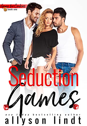 Seduction Games (Game for Cookies Book 1)