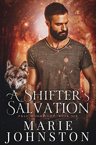 A Shifter’s Salvation (Pale Moonlight Book 6)