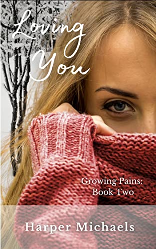 Loving You (Growing Pains Book 2)