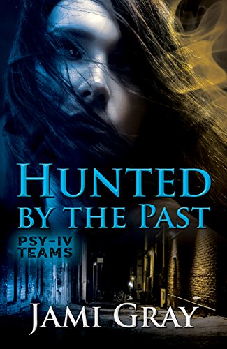 Hunted by the Past  (PSY-IV Teams Book 1)