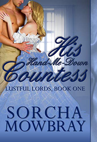 His Hand-Me-Down Countess (Lustful Lords Book 1)