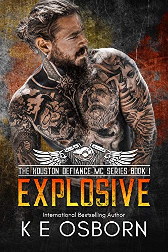 Explosive (The Houston Defiance MC Series Book 1)