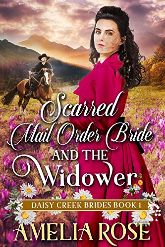 Scarred Mail-Order Bride and the Widower (Daisy Creek Brides Book 1)