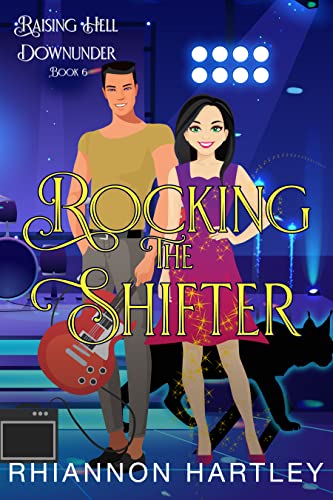 Rocking The Shifter (Raising Hell Downunder Book 6)