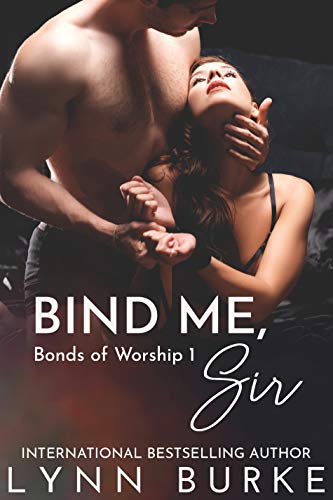 Bind Me, Sir (Bonds of Worship Book 1)