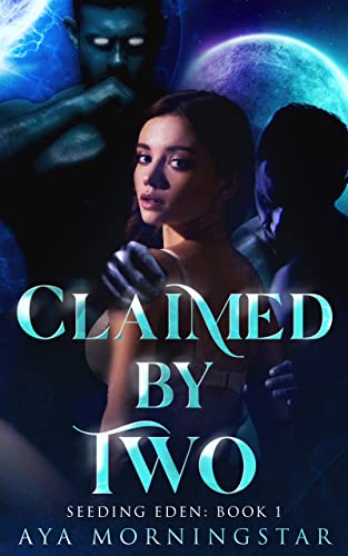 Claimed by Two (Seeding Eden Book 1)