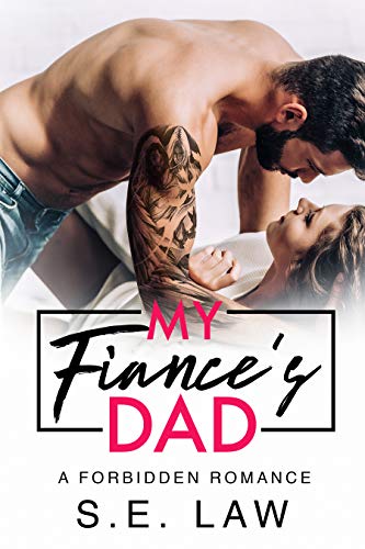 My Fiance’s Dad (Forbidden Fantasies Book 1)