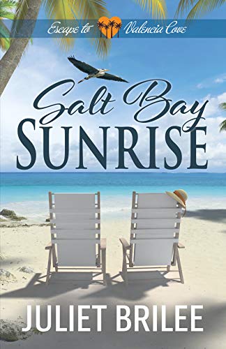 Salt Bay Sunrise (Escape to Valencia Cove Book 1)