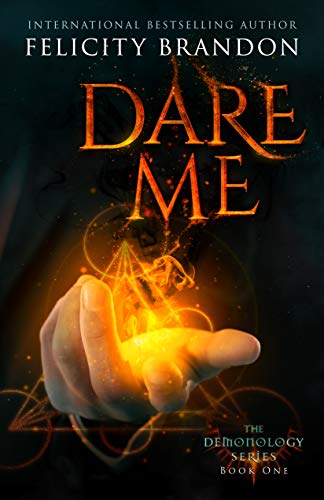 Dare Me (The Demonology Series Book 1)