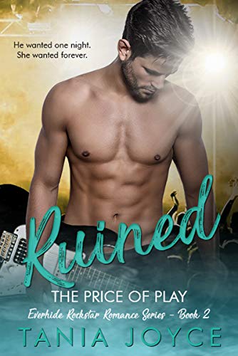 Ruined: The Price of Play (Everhide Rockstar Romance Series Book 2)