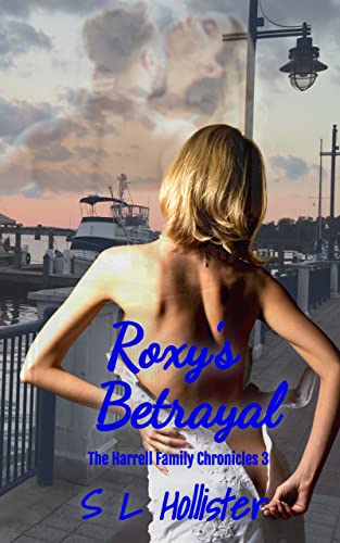 Roxy’s Betrayal (The Harrell Family Chronicles)