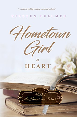 Hometown Girl at Heart (Hometown Series Book 1)