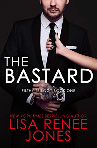 The Bastard (Filthy Trilogy Book 1)
