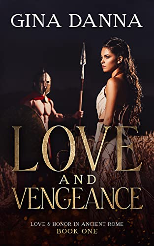 Love & Vengenace (Love & Honor in Ancient Rome Book 1)
