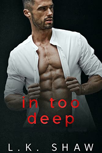In Too Deep (To Love and Protect Series Book 1)