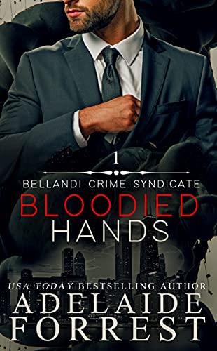Bloodied Hands (Bellandi Crime Syndicate Book 1)