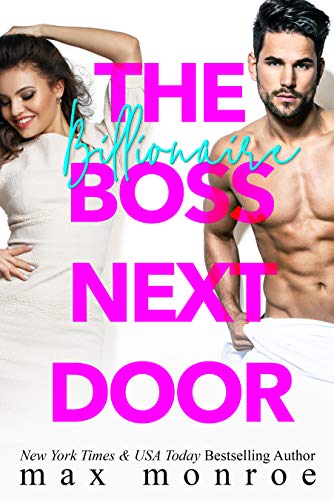 The Billionaire Boss Next Door (Billionaire Collection Book 1)