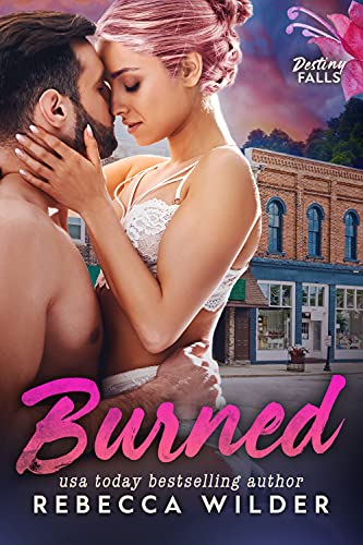 Burned (Destiny Falls Book 1)