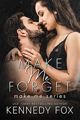 Make Me Forget (Make Me Book 1)