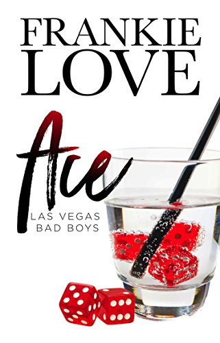 ACE (Las Vegas Bad Boys Book 1)