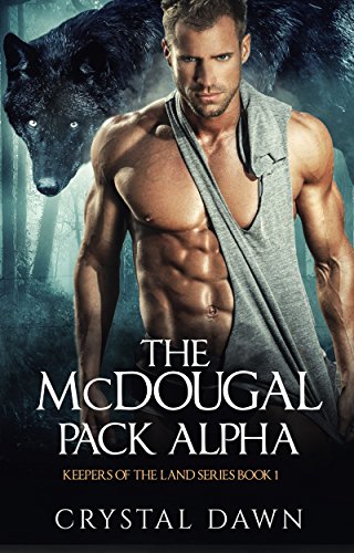 The McDougal Pack Alpha (Keepers of the Land Book 1)