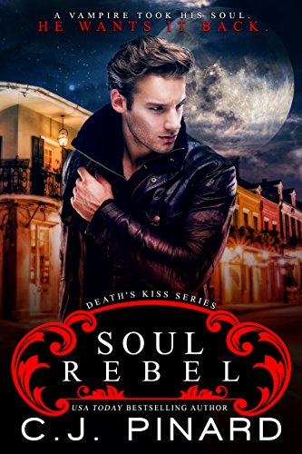 Soul Rebel (Death’s Kiss Book 1)