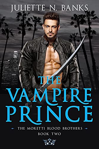 The Vampire Prince (Moretti Blood Brothers Romance Book 2)