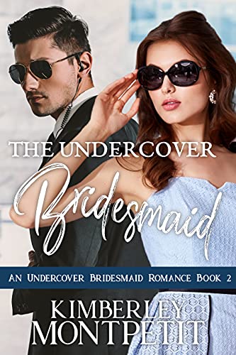 The Undercover Bridesmaid (Undercover Bridesmaid Book 2)