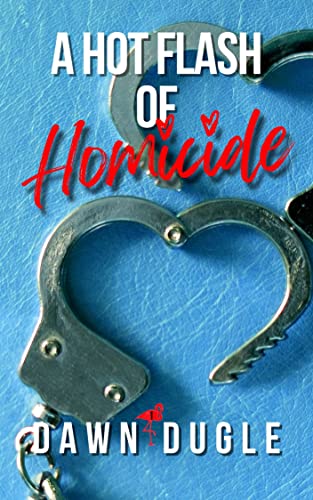 A Hot Flash of Homicide (Flamingo Cove Book 1)
