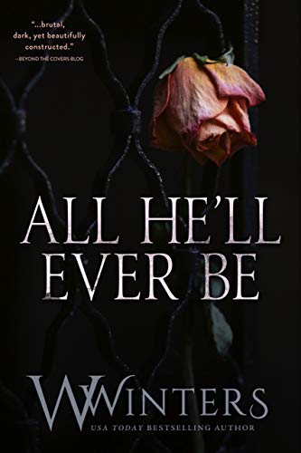 All He’ll Ever Be (Merciless World Series Book 1)