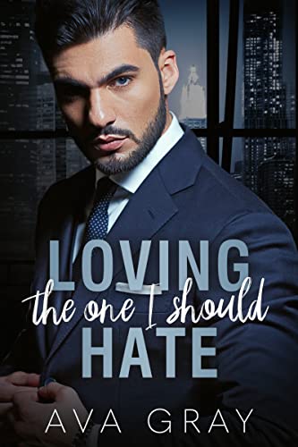 Loving The One I Should Hate (Alpha Billionaire Book 3)