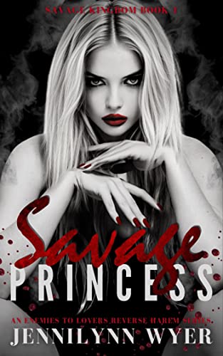 Savage Princess (Savage Kingdom Series Book 1)