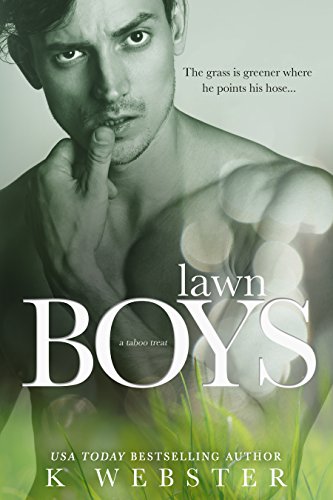 Steamy Age Gap Romance Books - Lawn Boys by K Webster