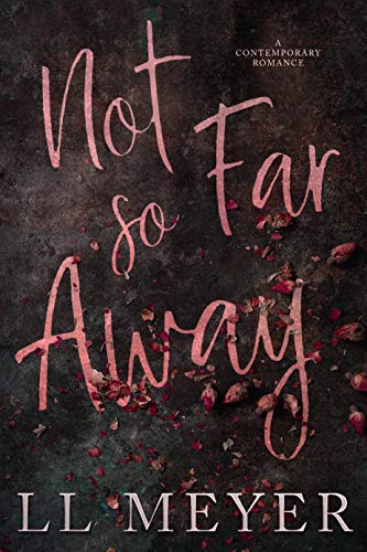 Not So Far Away (A Worlds Collide Duet Book 1)