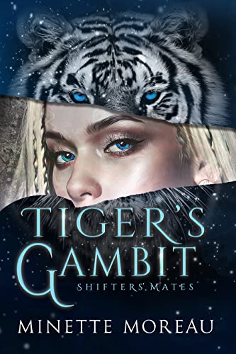 Tiger’s Gambit (Shifters’ Mates Book 1)