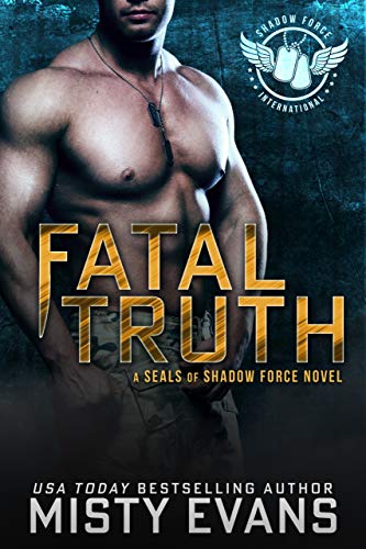 Fatal Truth (SEALs of Shadow Force Book 1)