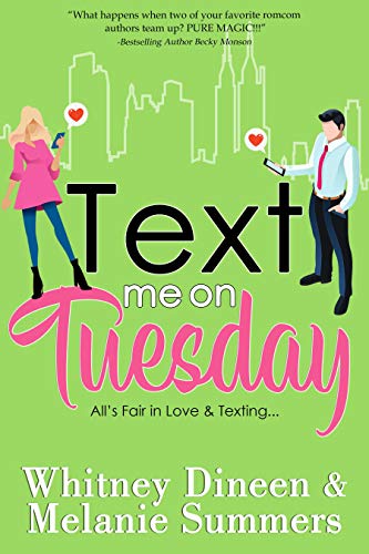 Text Me On Tuesday: All is Fair in Love and Texting (An Accidentally in Love Story Book 1)