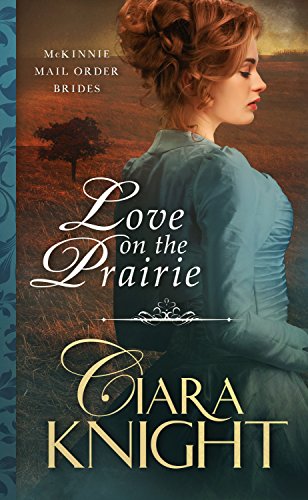 Love on the Prairie (McKinnie Mail Order Brides Book 1)