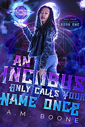 An Incubus Only Calls Your Name Once (Call Your Name Quartet Book 1)