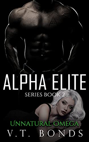 Unnatural Omega (Alpha Elite Series Book 2)