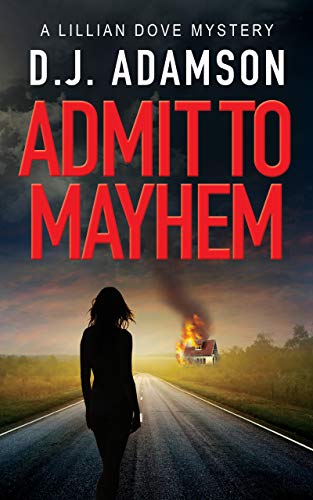Admit to Mayhem (Lillian Dove Mystery Series 1)